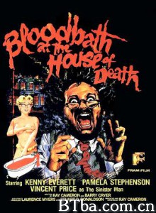 死屋血浴 在死亡之屋血浴 Bloodbath at the House of Death (1984)  BT磁力 迅雷网盘下载