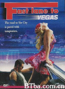 拉斯维加斯快车道 Fast Lane to Vegas (2000)  BT磁力 迅雷网盘下载