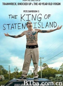 史泰登岛国王 史丹顿岛之王 The King of Staten Island (2020) 1080P/720P BT磁力 迅雷网盘下载