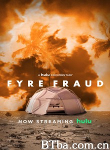弗莱骗局 Fyre Fraud (2019) 1080P/4K BT磁力 迅雷网盘下载