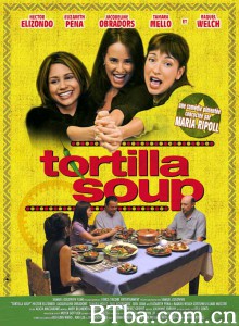 玉米粉圆饼汤 Tortilla Soup (2001) 1080P/720P BT磁力 迅雷网盘下载