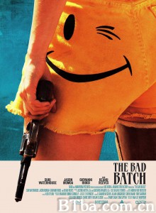 劣质爱情 The Bad Batch (2016) 1080P/720P BT磁力 迅雷网盘下载
