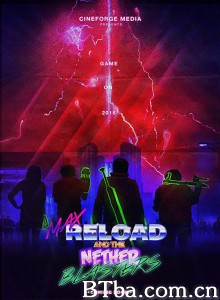 装弹暴击 Max Reload and the Nether Blasters (2018) 1080P/720P BT磁力 迅雷网盘下载