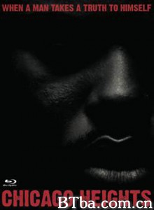 Chicago Heights (2009) 1080P/720P BT磁力 迅雷网盘下载