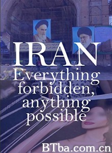 Iran: Everything Forbidden  Anything Possible (2018) 1080P BT磁力 迅雷网盘下载