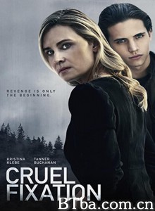 险恶的诱惑 Cruel Fixation (2019) 1080P BT磁力 迅雷网盘下载