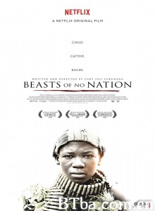 无境之兽 Beasts of No Nation (2015) 1080P/720P BT磁力 迅雷网盘下载