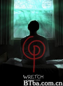 恶灵 Wretch‎ (2018) 1080P/720P BT磁力 迅雷网盘下载