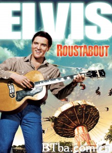 流浪歌手 Roustabout (1964) 1080P BT磁力 迅雷网盘下载