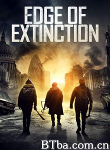 灭绝边缘 Edge of Extinction (2020) 1080P/720P BT磁力 迅雷网盘下载