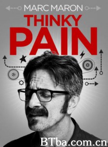 Marc Maron: Thinky Pain‎ (2013) 1080P BT磁力 迅雷网盘下载