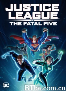 正义联盟大战致命五人组 Justice League vs. The Fatal Five‎ (2019) 1080P/4K BT磁力 迅雷网盘下载