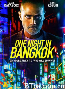 曼谷复仇夜 One Night in Bangkok‎ (2020) 1080P/720P BT磁力 迅雷网盘下载