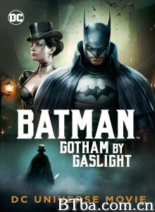 蝙蝠侠：煤气灯下的哥谭 Batman: Gotham by Gaslight‎ (2018) 1080P BT磁力 迅雷网盘下载
