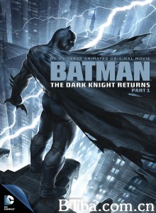 蝙蝠侠：黑暗骑士归来(上) Batman: The Dark Knight Returns  Part 1‎ (2012) 1080P BT磁力 迅雷网盘下载