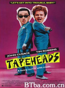 音乐潮人/Tapeheads‎-720p|1080p高清bt种子下载