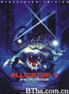 大鳄鱼2 Alligator II: The Mutation‎ (1991) 1080P/720P BT磁力 迅雷网盘下载