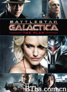 太空堡垒卡拉狄加：计划 Battlestar Galactica: The Plan‎ (2009) 1080P/720P BT磁力 迅雷网盘下载