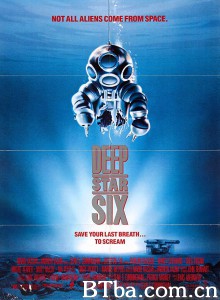 在地心拦截 深海異形(港) DeepStar Six‎ (1989) 1080P BT磁力 迅雷网盘下载