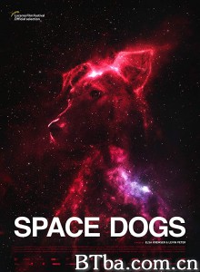太空狗 Space Dogs‎ (2019) 1080P BT磁力 迅雷网盘下载