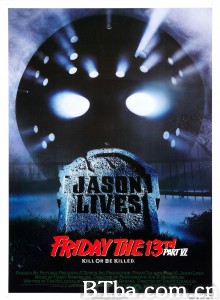 十三号星期五6 Friday the 13th Part VI: Jason Lives‎ (1986) 1080P/720P BT磁力 迅雷网盘下载