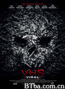 致命录像带3：病毒 索命影带3(台) V H S Viral‎ (2014) 1080P BT磁力 迅雷网盘下载