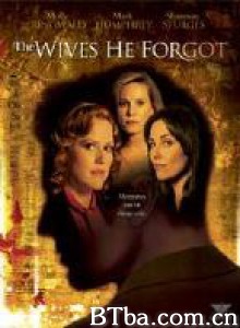 被遗忘的妻子 The Wives He Forgot (TV)‎ (2006) 1080P/720P BT磁力 迅雷网盘下载