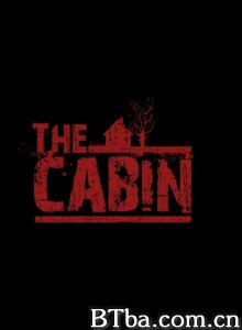 The Cabin‎ (2013) 1080P BT磁力 迅雷网盘下载