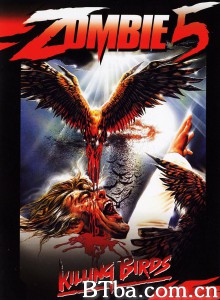 生人回避5 Zombie 5 - Killing Birds‎ (1987) 1080P/720P BT磁力 迅雷网盘下载