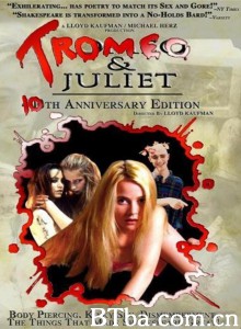 傻密欧与茱丽叶 Tromeo and Juliet‎ (1996) 1080P BT磁力 迅雷网盘下载