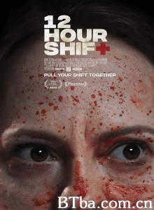 轮班12小时 12 Hour Shift‎ (2020) 1080P/720P BT磁力 迅雷网盘下载
