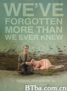 我们遗忘的比所知道的更多/We've Forgotten More Than We Ever Knew‎-720p|1080p高清bt种子下载