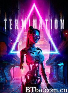 终止 Termination‎ (2019) 1080P/720P BT磁力 迅雷网盘下载