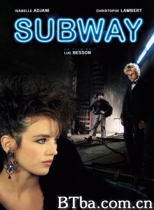 地下铁 Subway‎ (1985) 1080P/720P BT磁力 迅雷网盘下载