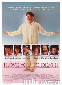 我真的爱死你 I Love You to Death‎ (1990) 1080P/720P BT磁力 迅雷网盘下载