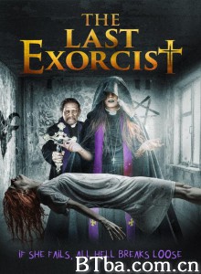 最后一次驱魔 The Last Exorcist‎ (2020) 1080P/720P BT磁力 迅雷网盘下载