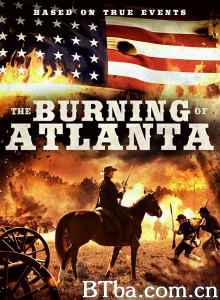 The Burning of Atlanta‎ (2020) 1080P BT磁力 迅雷网盘下载