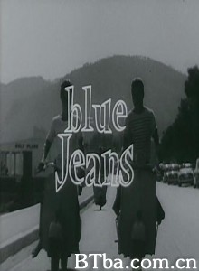 蓝牛仔 Blue Jeans‎ (1958)  BT磁力 迅雷网盘下载