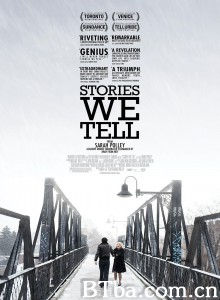 我们讲述的故事 莎拉波莉家庭诗篇(台) Stories We Tell‎ (2012) 1080P BT磁力 迅雷网盘下载