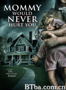 妈妈永远不会伤害你的 Mommy Would Never Hurt You‎ (2019) 1080P/720P BT磁力 迅雷网盘下载