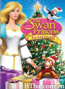 天鹅公主的圣诞 The Swan Princess Christmas‎ (2012) 1080P BT磁力 迅雷网盘下载