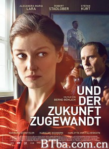 Und der Zukunft zugewandt‎ (2018) 1080P/720P BT磁力 迅雷网盘下载