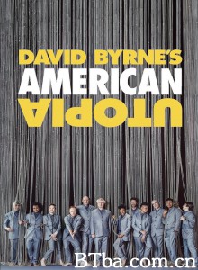 大卫·伯恩的美国乌托邦 David Byrne's American Utopia‎ (2020) 1080P/720P BT磁力 迅雷网盘下载