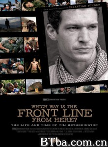 战争的前线在哪方？蒂姆·赫瑟林顿传奇的一生 Which Way Is The Front Line From Here? The Life and Time of Tim Hetherington‎ (2013) 1080P BT磁力 迅雷网盘下载