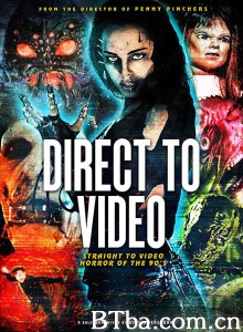 Direct to Video: Straight to Video Horror of the 90s‎ (2020) 1080P BT磁力 迅雷网盘下载