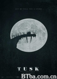 长牙 Tusk‎ (2014) 1080P/720P BT磁力 迅雷网盘下载
