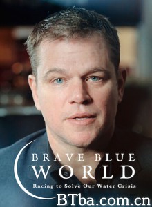 蓝色世界：终结水危机 美丽水世界：水资源危机(港) Brave Blue World‎ (2020) 1080P BT磁力 迅雷网盘下载