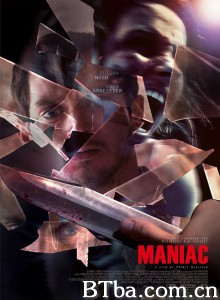 杀人狂魔 Maniac‎ (2013) 1080P/4K BT磁力 迅雷网盘下载
