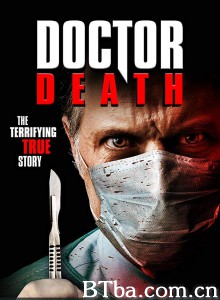 医生现在会杀了你 Doctor Death‎ (2019) 1080P/720P BT磁力 迅雷网盘下载