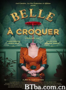 可口的你 Belle à croquer‎ (2017) 1080P BT磁力 迅雷网盘下载